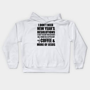 Coffee And Jesus Lovers New Year Resolutions 2024 Kids Hoodie